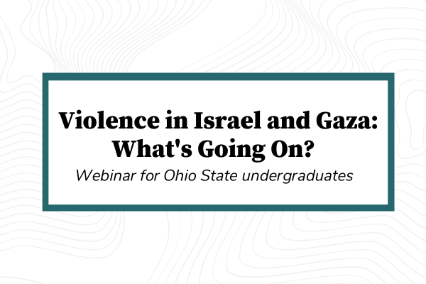 image of webinar title, "Violence in Israel and Gaza"